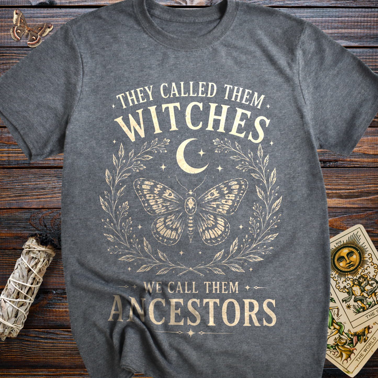 They Called Them Witches We Called Them Ancestors T-Shirt