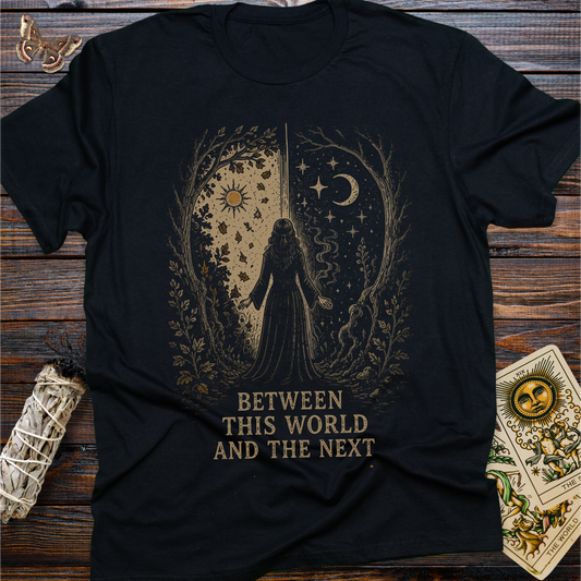 Between This World and the Next T-Shirt