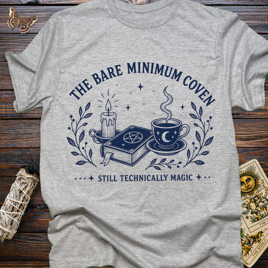 The Bare Minimum Coven: Still Technically Magic T-Shirt
