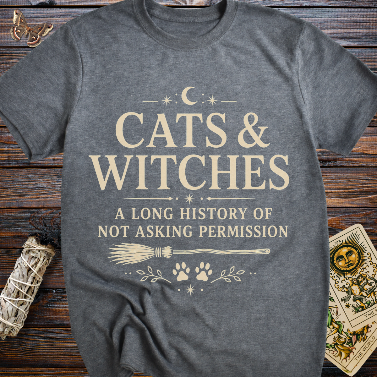 Cats & Witches A Long History of Not Asking Permission T-Shirt