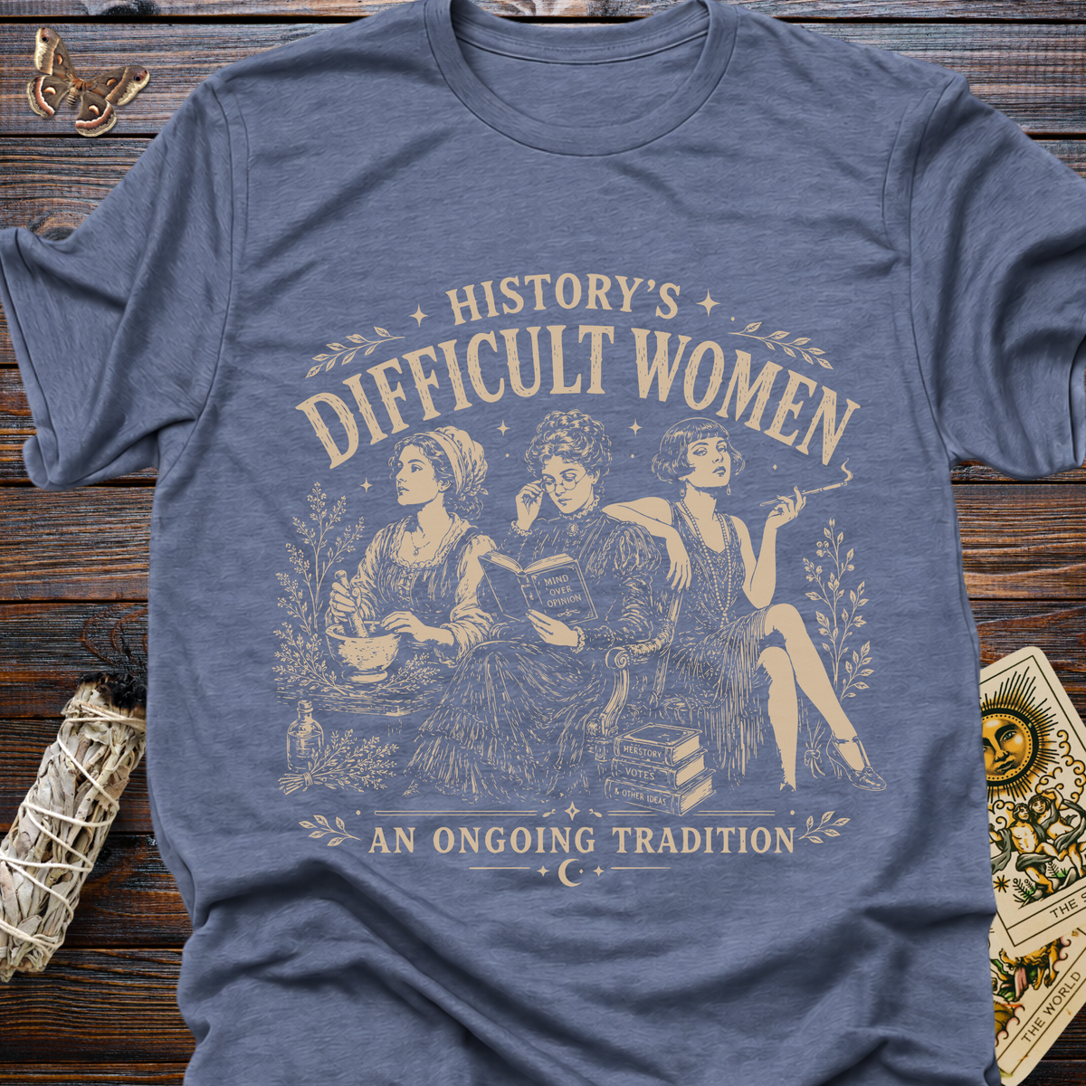 History's Difficult Women An Ongoing Tradition T-Shirt
