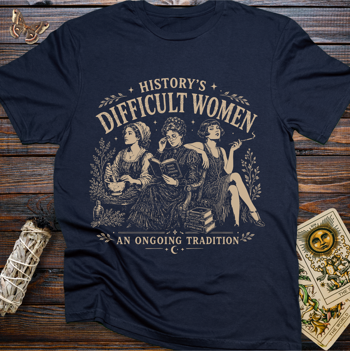 History's Difficult Women An Ongoing Tradition T-Shirt