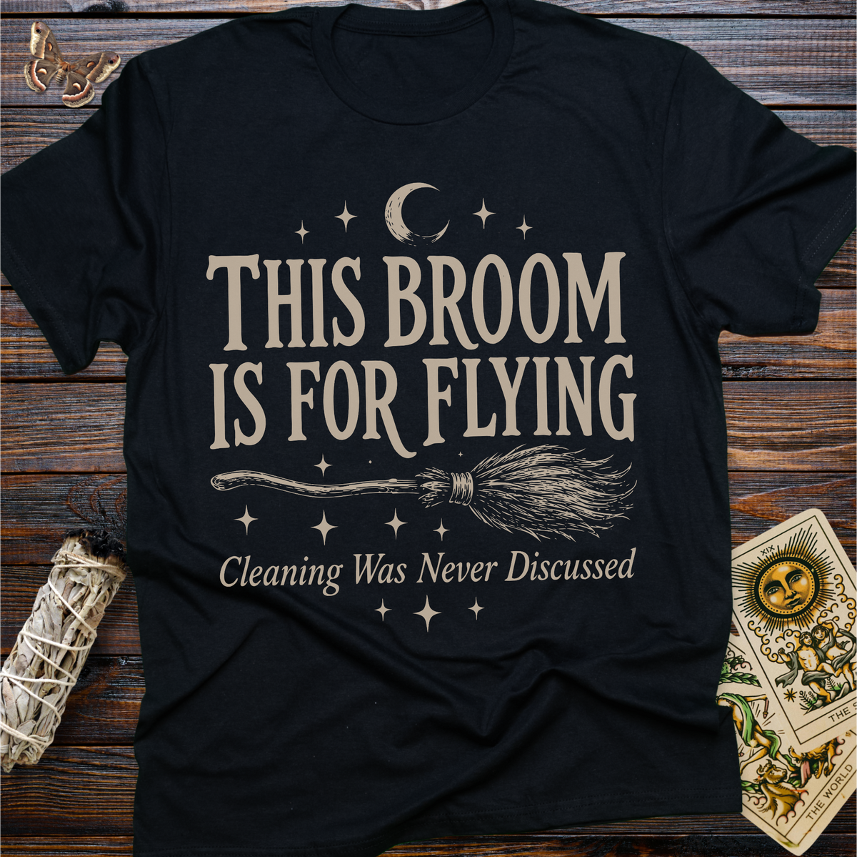 This Broom Is For Flying Cleaning Was Never Discussed T-Shirt