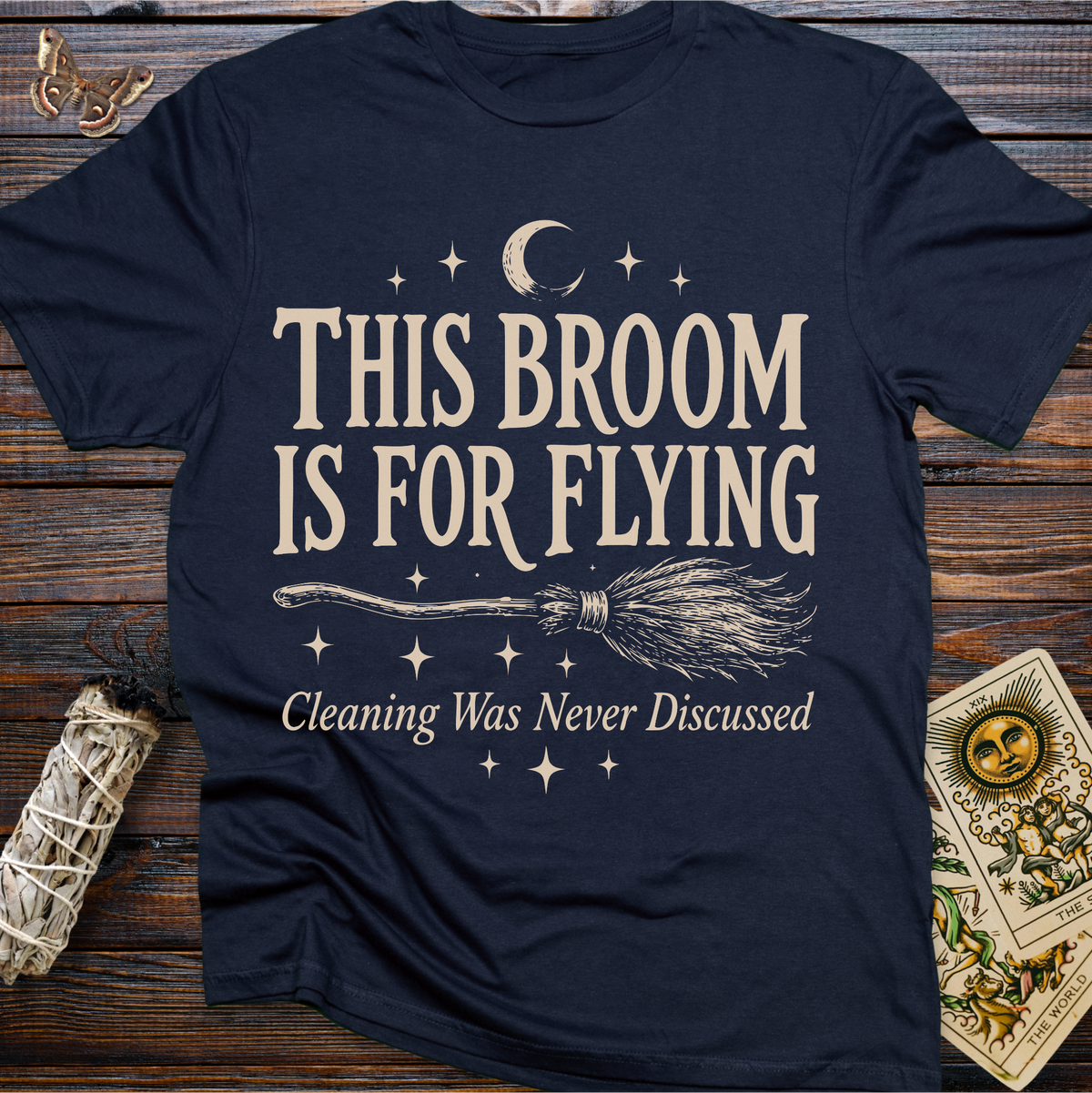 This Broom Is For Flying Cleaning Was Never Discussed T-Shirt
