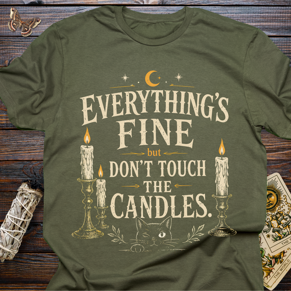 Everything's Fine But Don't Touch the Candles T-Shirt