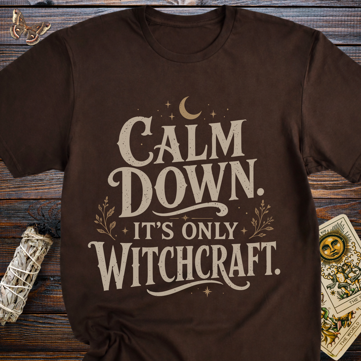 Calm Down It's Only Witchcraft T-Shirt
