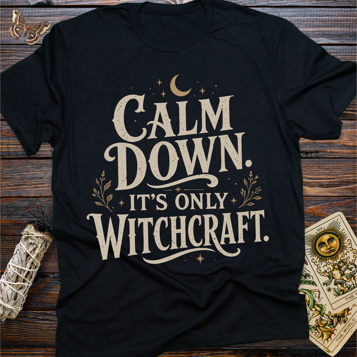 Calm Down It's Only Witchcraft T-Shirt