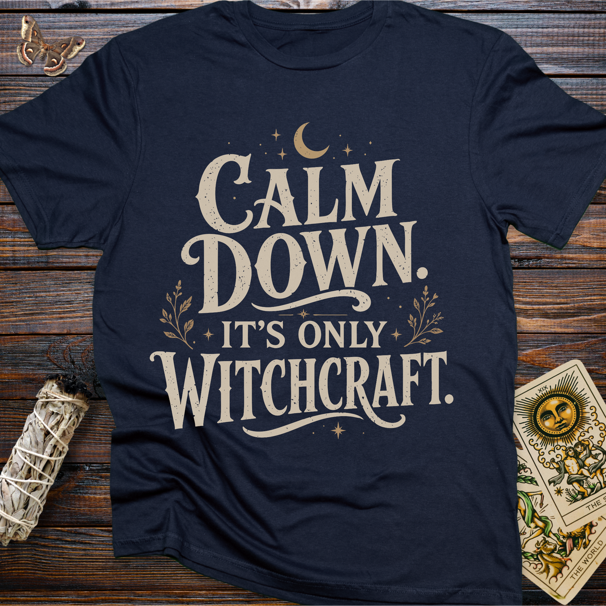 Calm Down It's Only Witchcraft T-Shirt