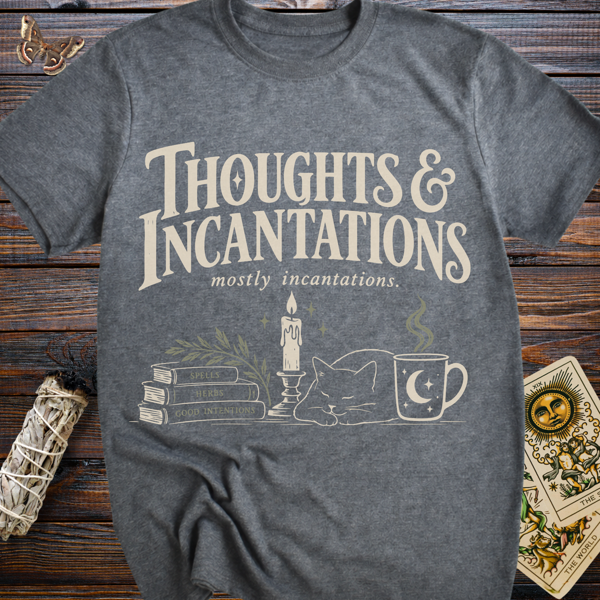 Thoughts & Incantations (mostly incantations) T-Shirt