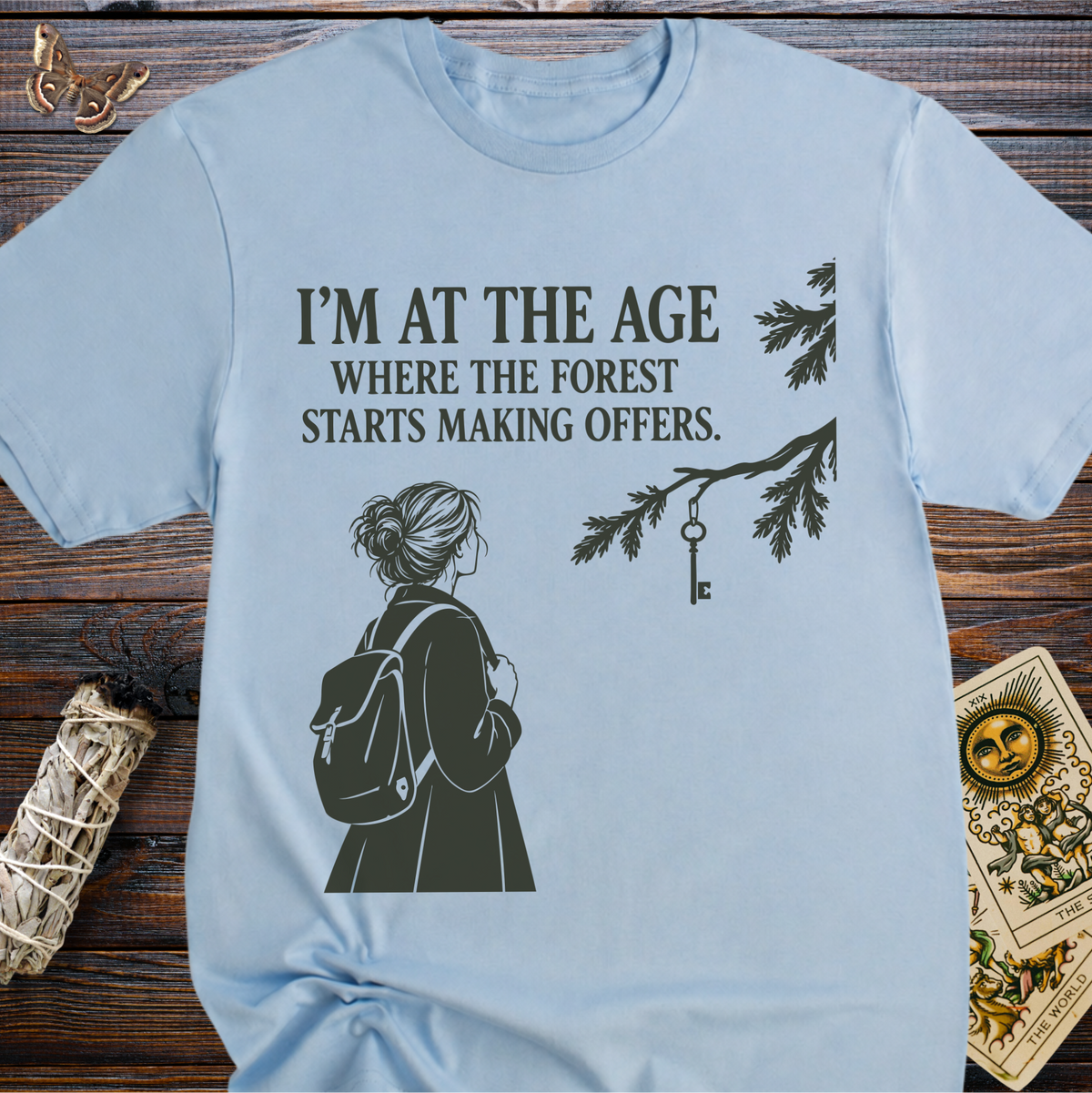 I'm At The Age Where The Forest Starts Making Offers T-Shirt