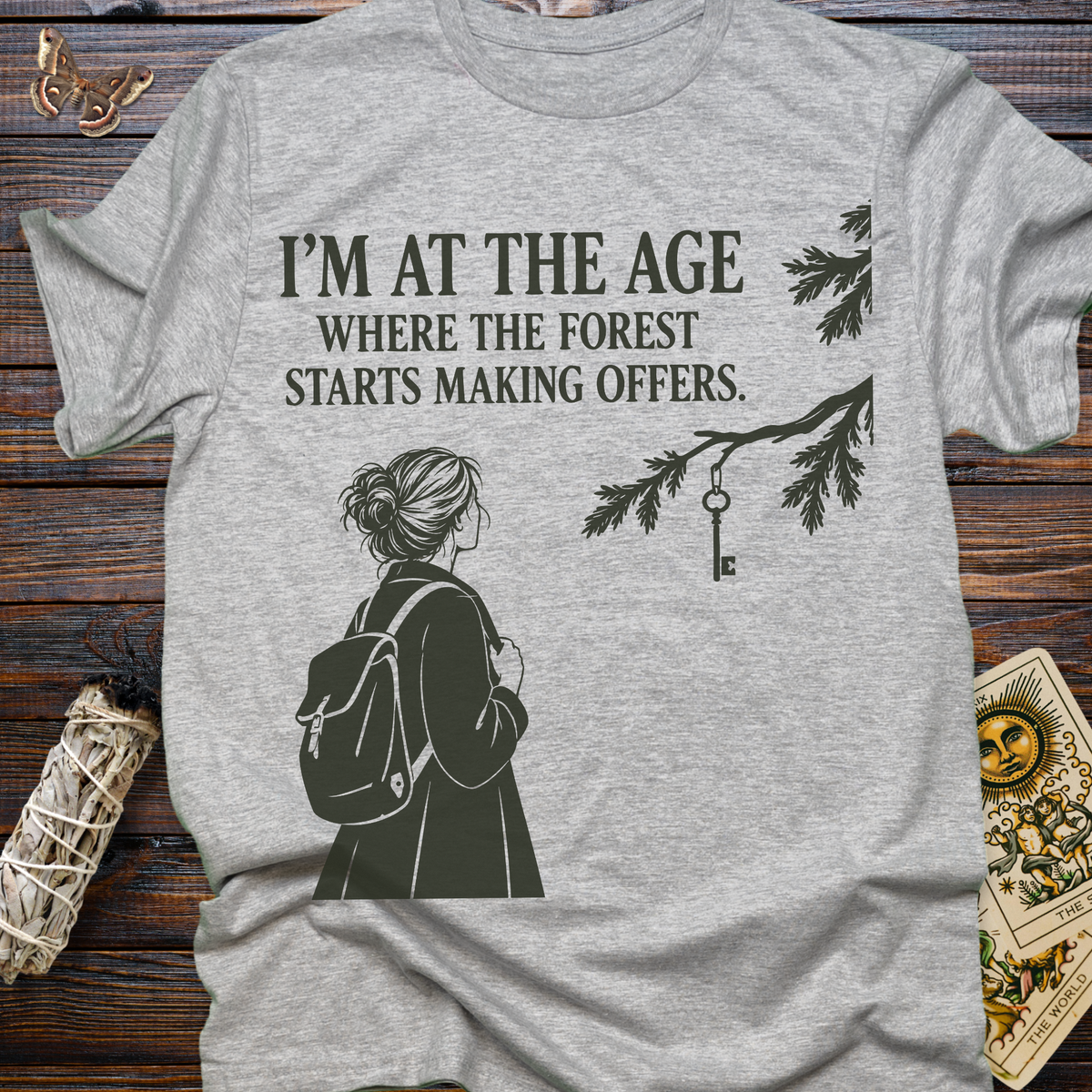 I'm At The Age Where The Forest Starts Making Offers T-Shirt