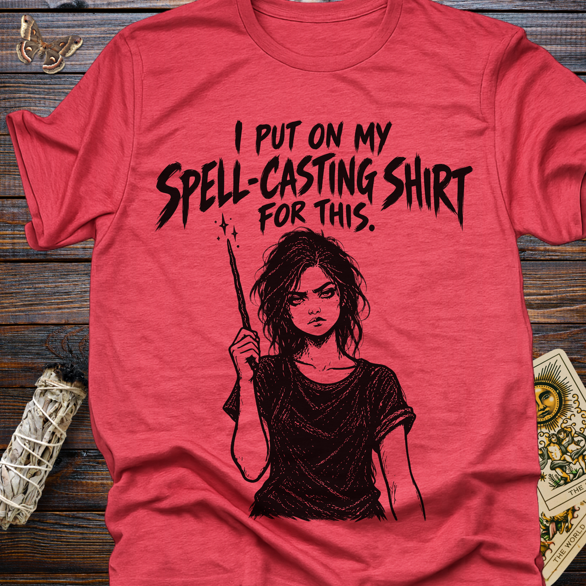 I Put On My Spell-Casting Shirt For This T-Shirt
