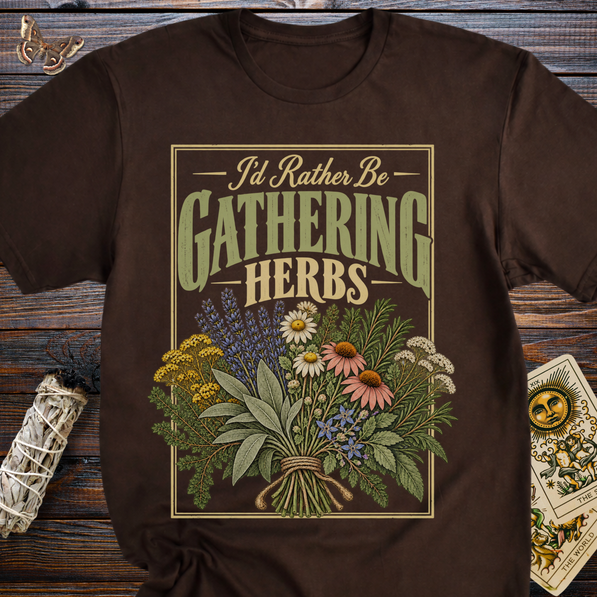 I'd Rather Be Gathering Herbs T-Shirt