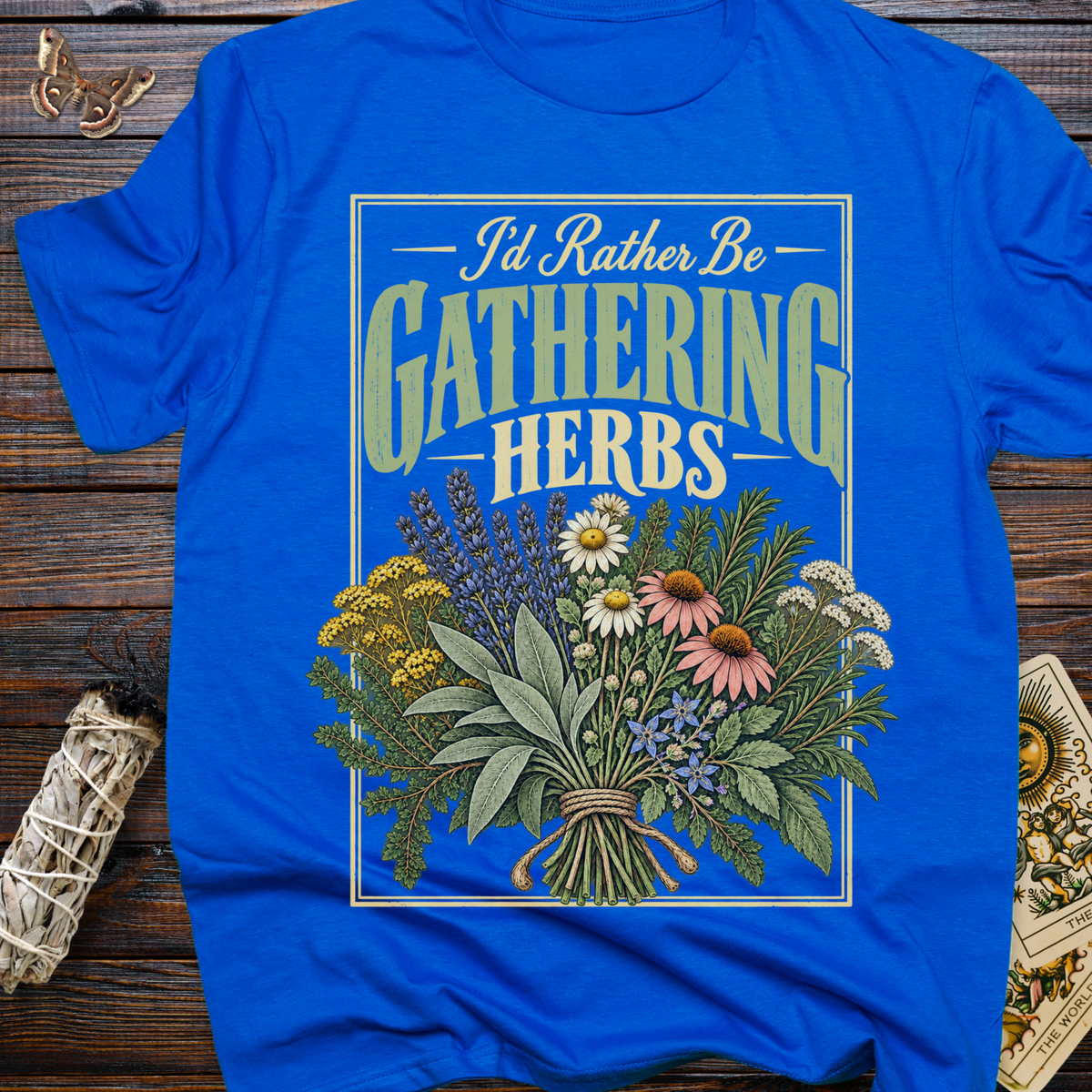I'd Rather Be Gathering Herbs T-Shirt