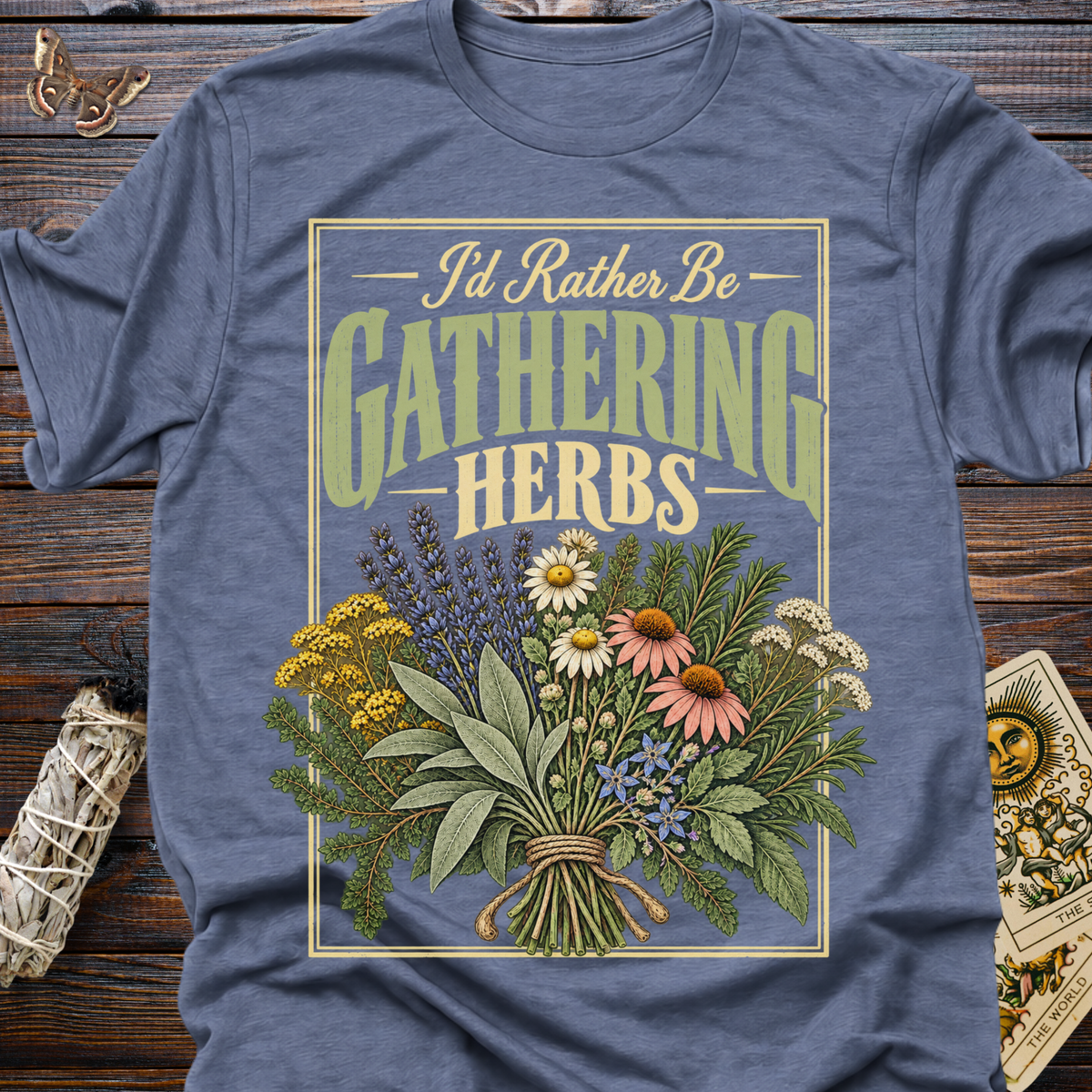 I'd Rather Be Gathering Herbs T-Shirt
