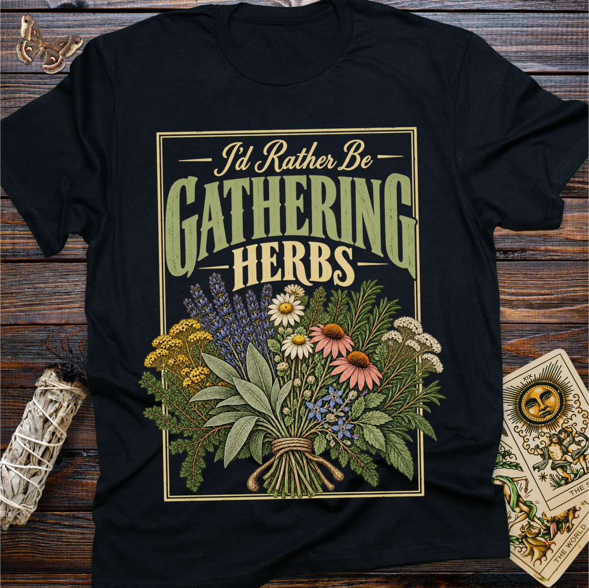 I'd Rather Be Gathering Herbs T-Shirt