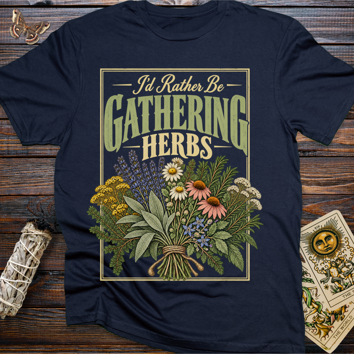 I'd Rather Be Gathering Herbs T-Shirt