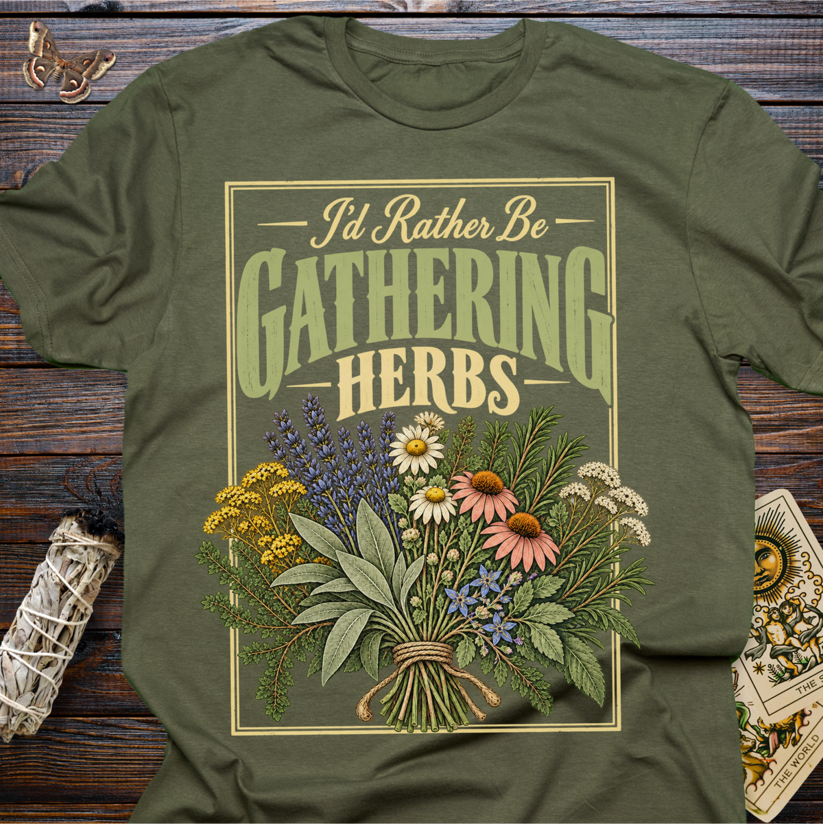I'd Rather Be Gathering Herbs T-Shirt