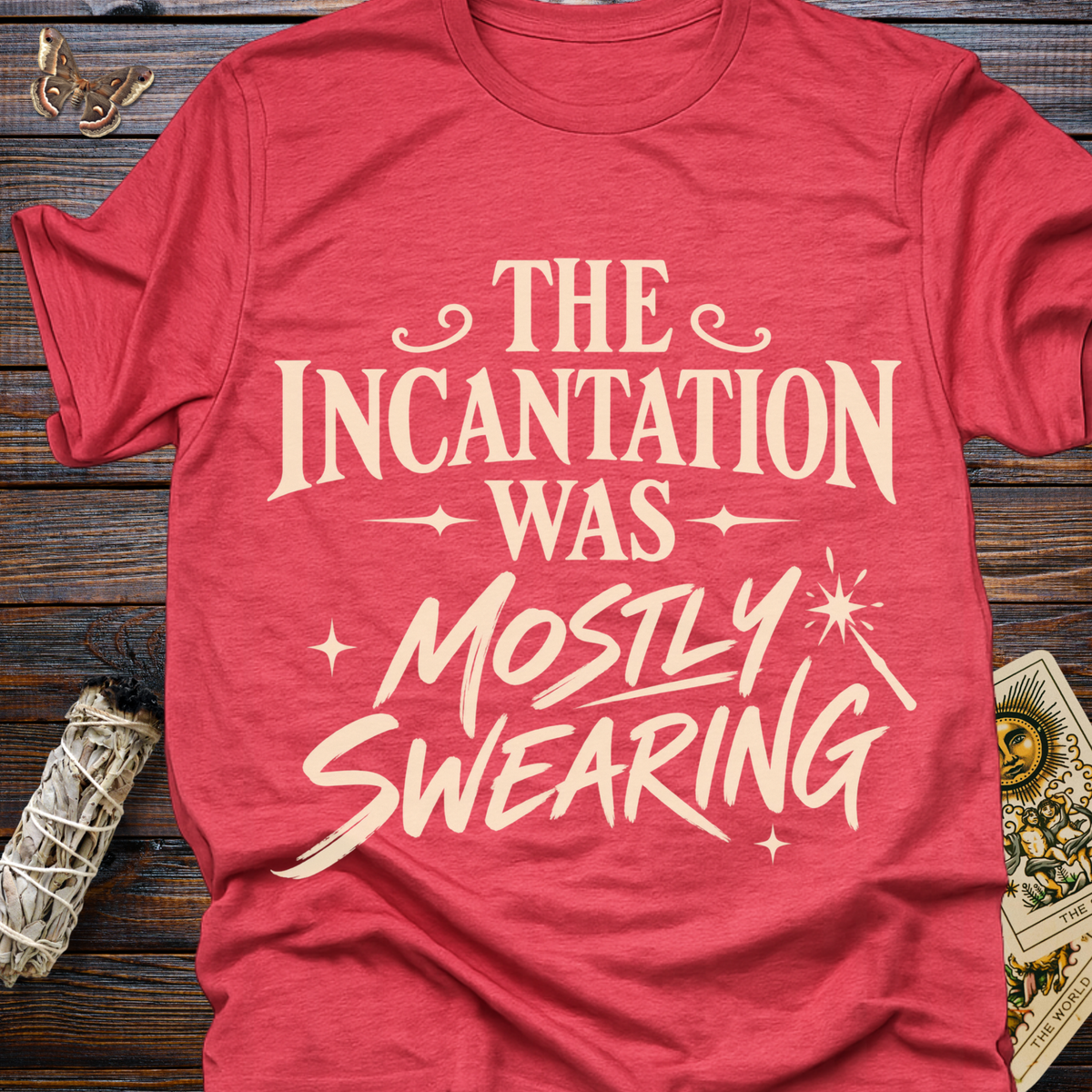 The Incantation Was Mostly Swearing T-Shirt