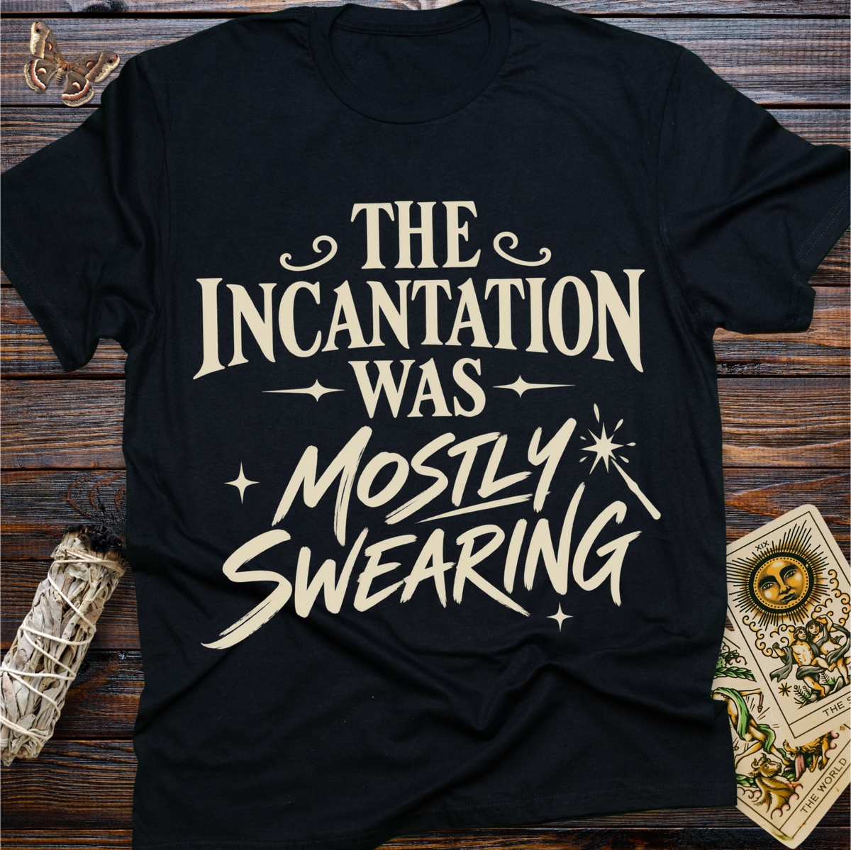 The Incantation Was Mostly Swearing T-Shirt