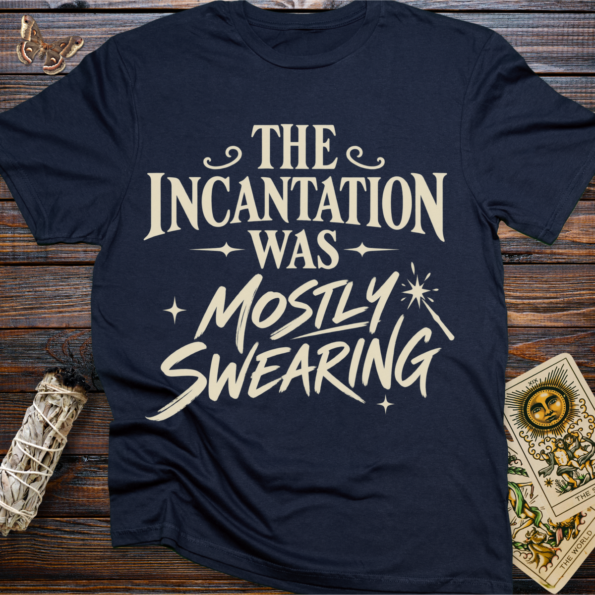 The Incantation Was Mostly Swearing T-Shirt