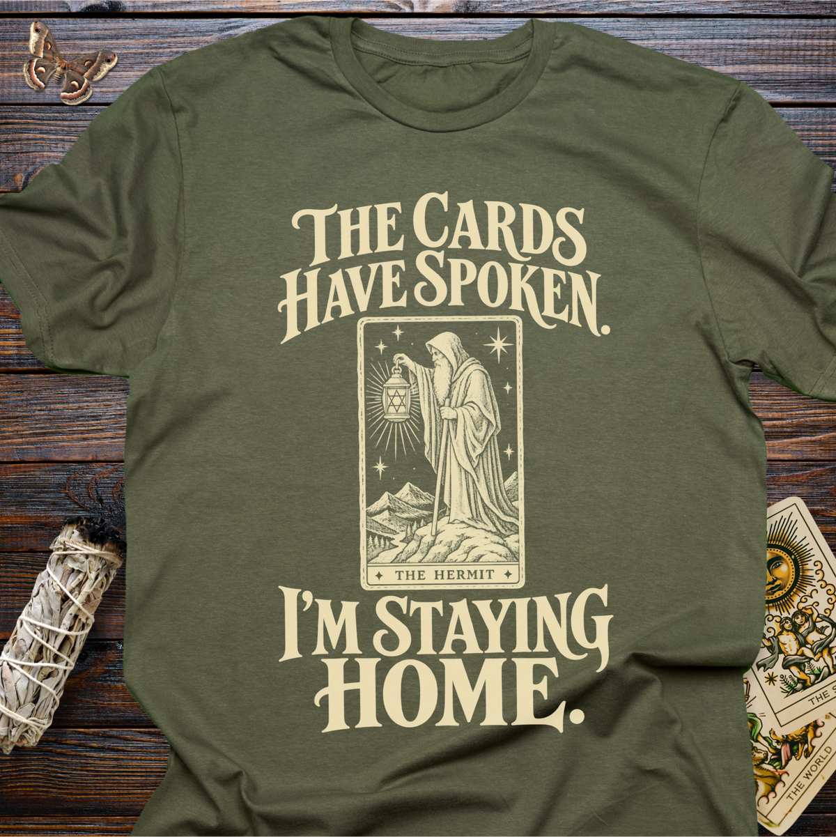 The Cards Have Spoken. I'm Staying Home. T-Shirt