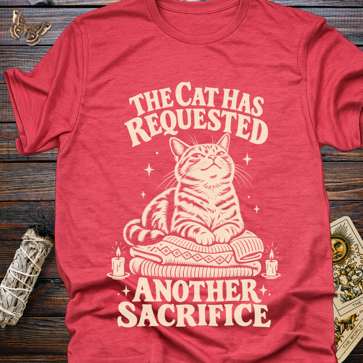 The Cat Has Requested Another Sacrafice T-Shirt