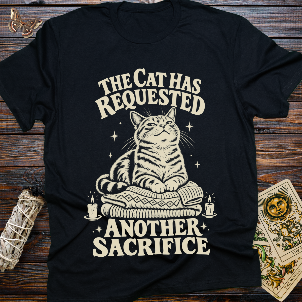 The Cat Has Requested Another Sacrafice T-Shirt