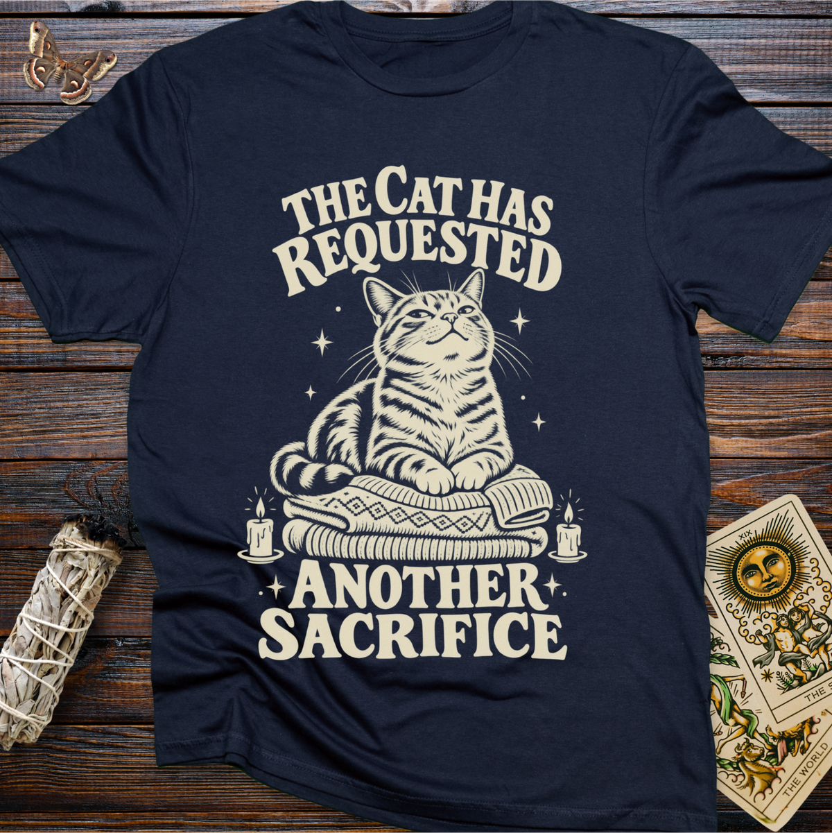 The Cat Has Requested Another Sacrafice T-Shirt