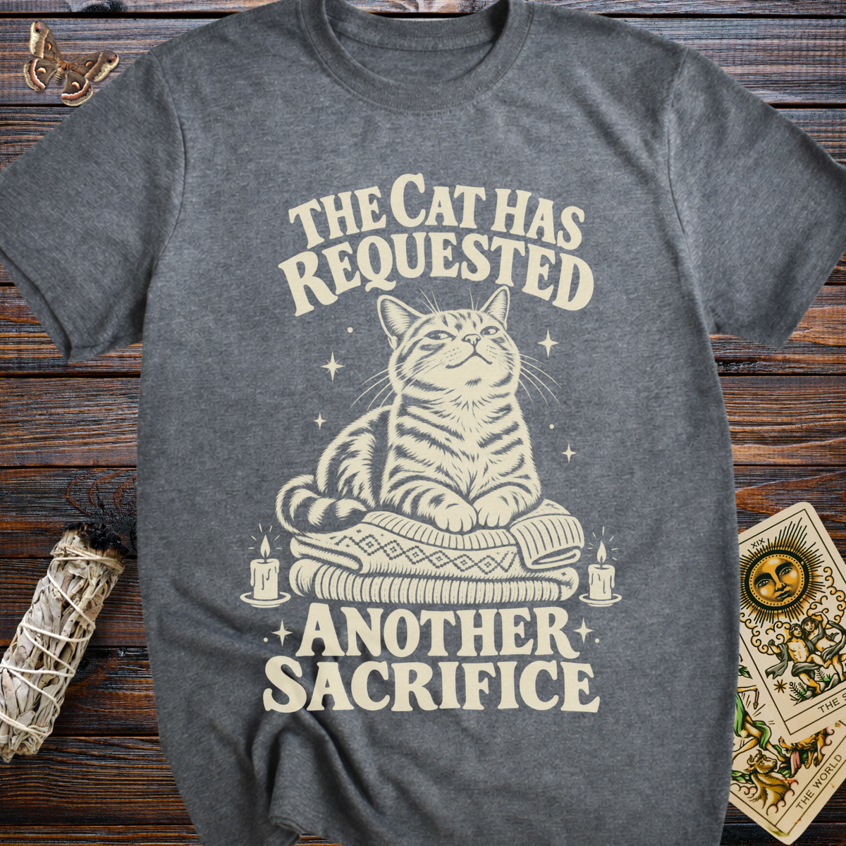 The Cat Has Requested Another Sacrafice T-Shirt