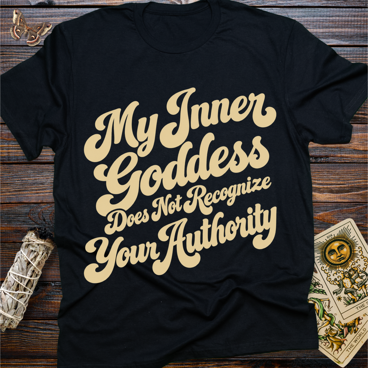 My Inner Goddess Does Not Recognize Your Authority T-Shirt