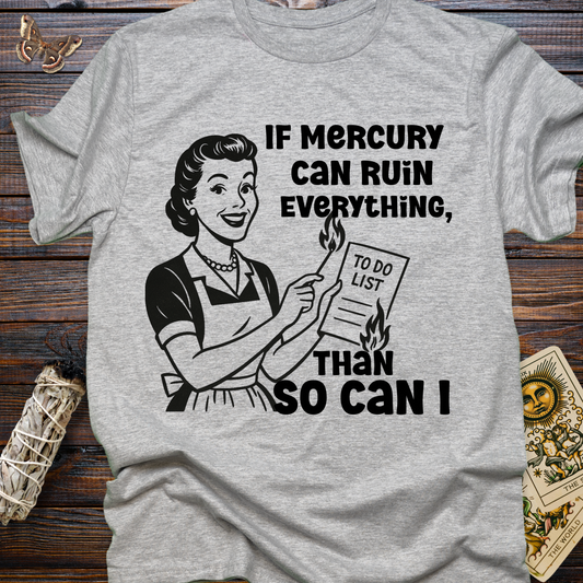 If Mercury Can Ruin Everything Then So Can I